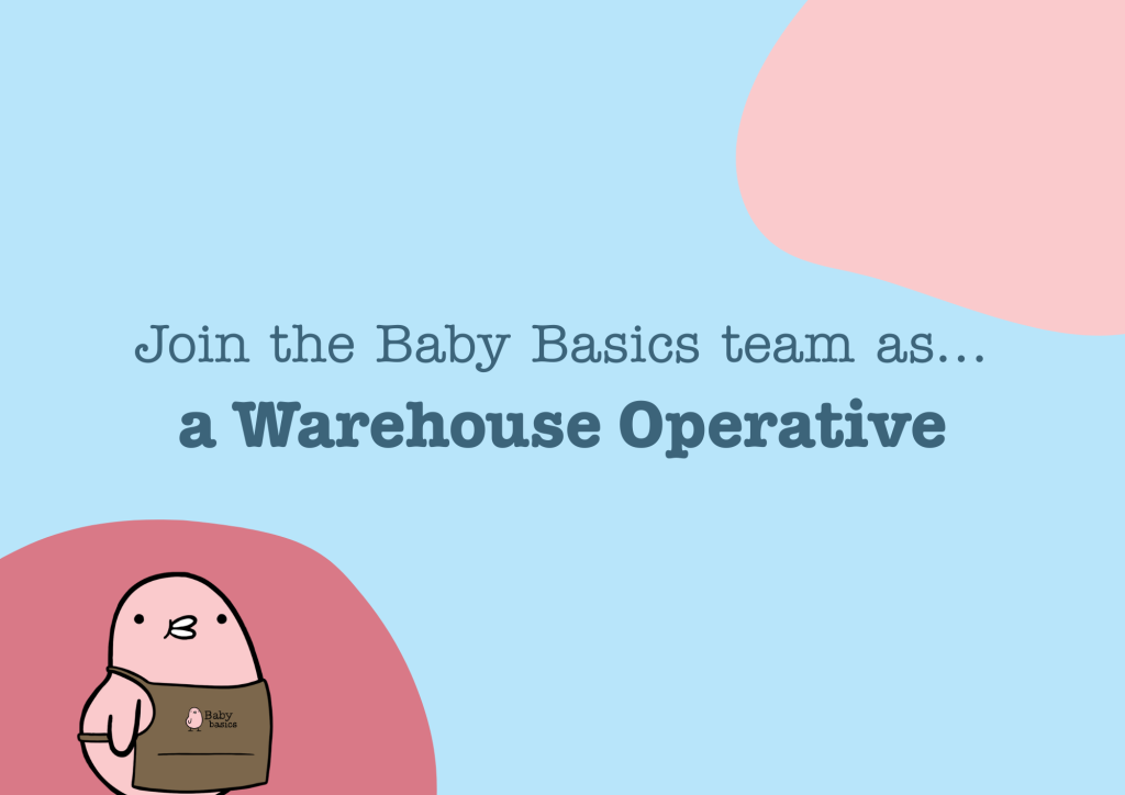 A graphic with a pale blue background, two pink blob shapes in the corners with the Baby Basics logo showing a pink bird in a branded brown apron inside one of the shapes. With text in dark blue announcing a new job as a warehouse operative.